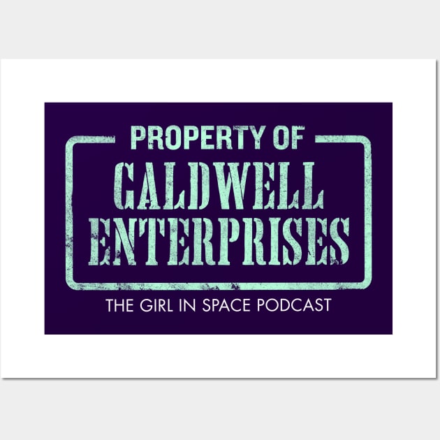 Property of Caldwell Enterprices Wall Art by Girl In Space Podcast